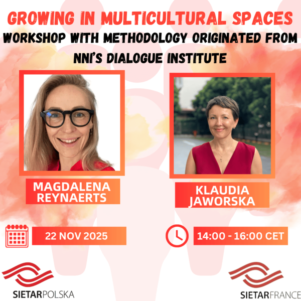 Systemic dialog: \"Growing in multicultural spaces\" workshop with methodology originated from NNI’s Dialogue Institute - with Klaudia Jaworska and Magdalena Reynaerts
